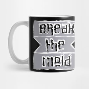 Break The Mold Mug